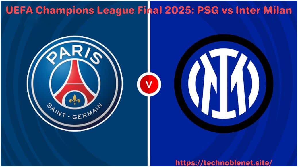 PSG vs Inter Milan UEFA Final 2025 Live Score Starting XI & Best Match Breakdown