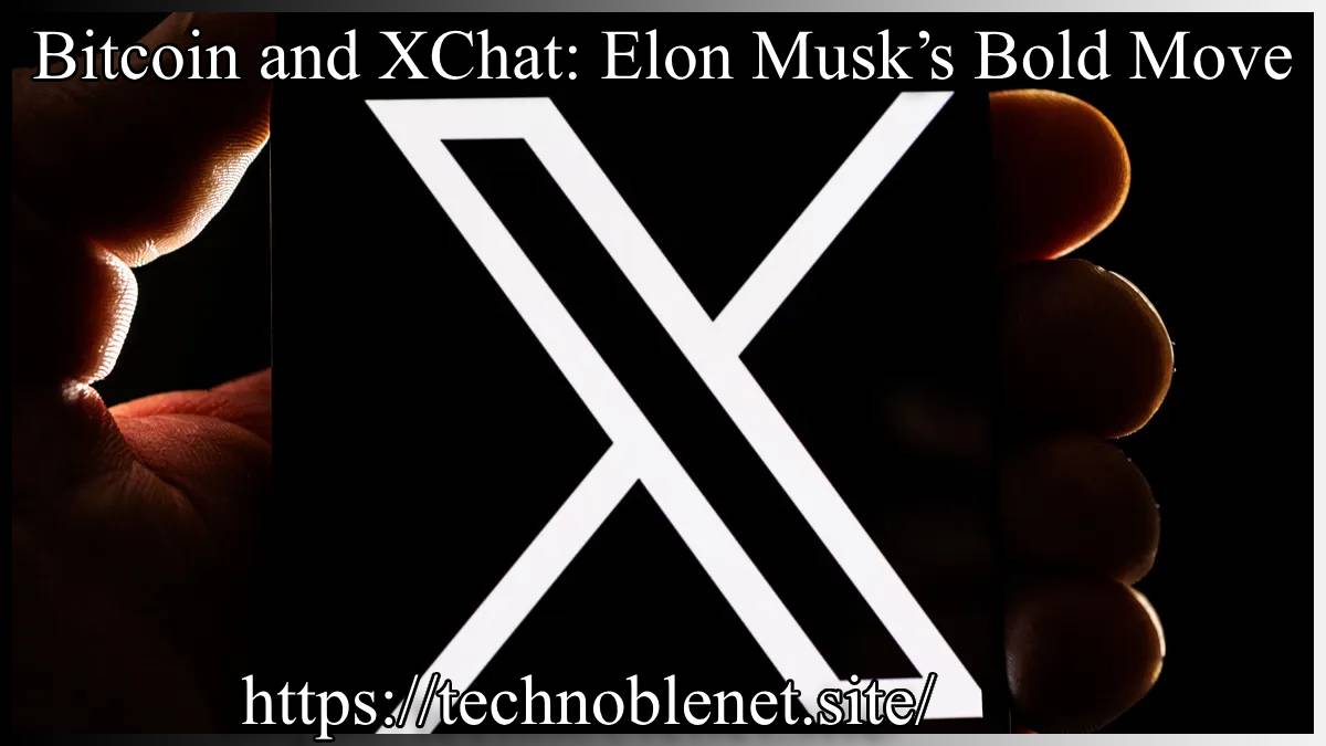 Elon Musk's XChat: Best The Future of Encrypted Messaging